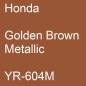 Preview: Honda, Golden Brown Metallic, YR-604M.